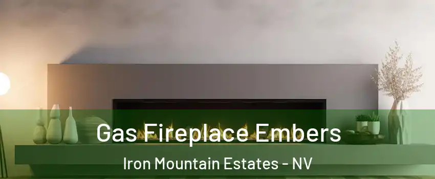 Gas Fireplace Embers Iron Mountain Estates - NV