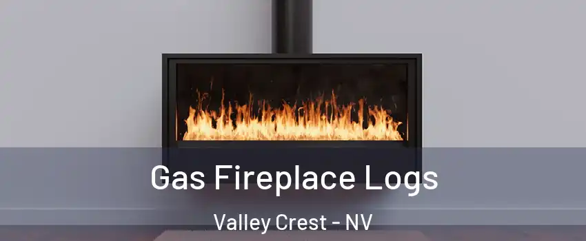 Gas Fireplace Logs Valley Crest - NV