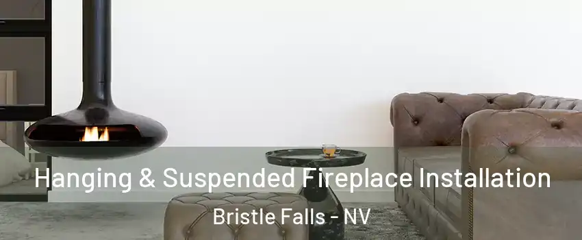 Hanging & Suspended Fireplace Installation Bristle Falls - NV