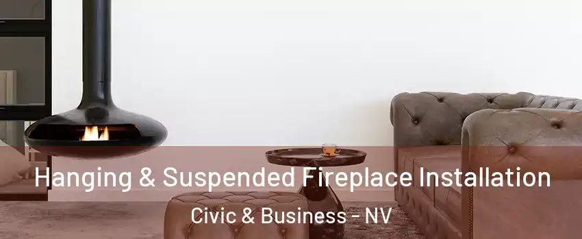 Hanging & Suspended Fireplace Installation Civic & Business - NV