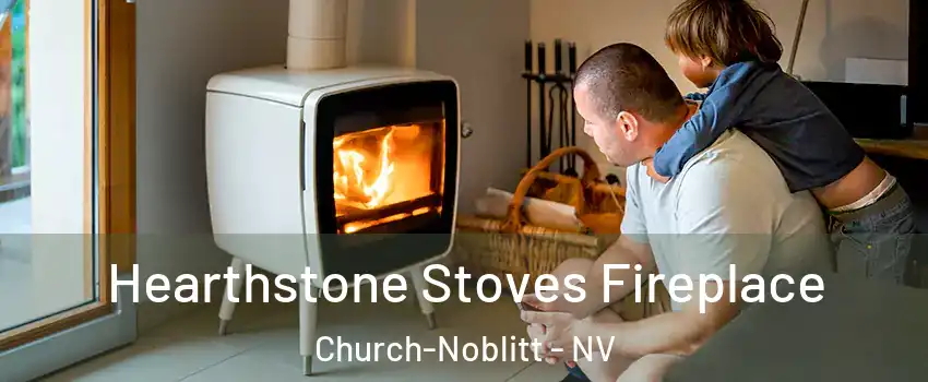 Hearthstone Stoves Fireplace Church-Noblitt - NV