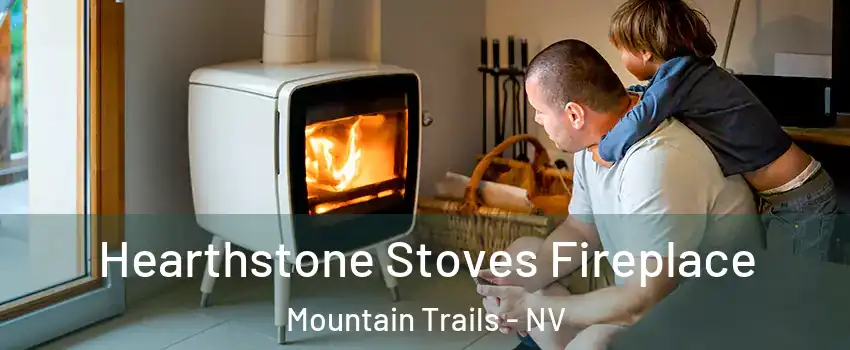 Hearthstone Stoves Fireplace Mountain Trails - NV