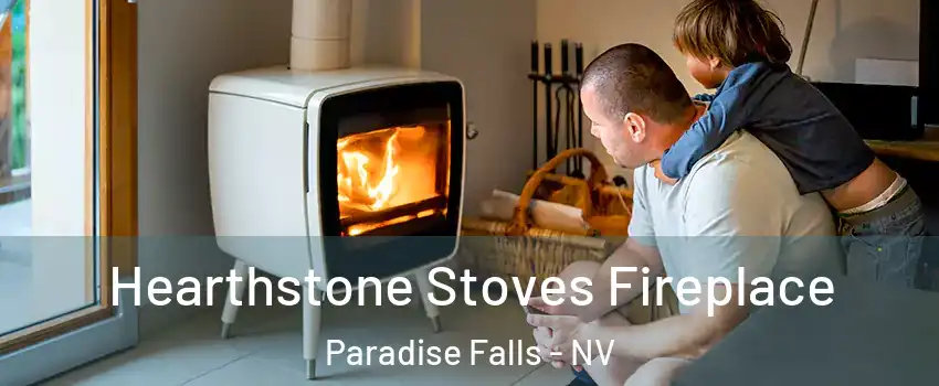 Hearthstone Stoves Fireplace Paradise Falls - NV