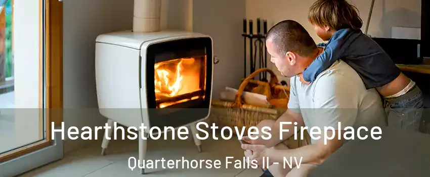 Hearthstone Stoves Fireplace Quarterhorse Falls II - NV