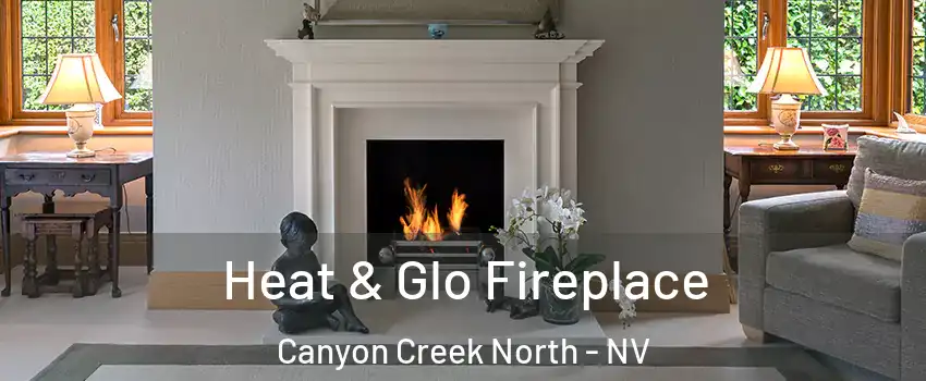 Heat & Glo Fireplace Canyon Creek North - NV