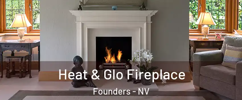 Heat & Glo Fireplace Founders - NV