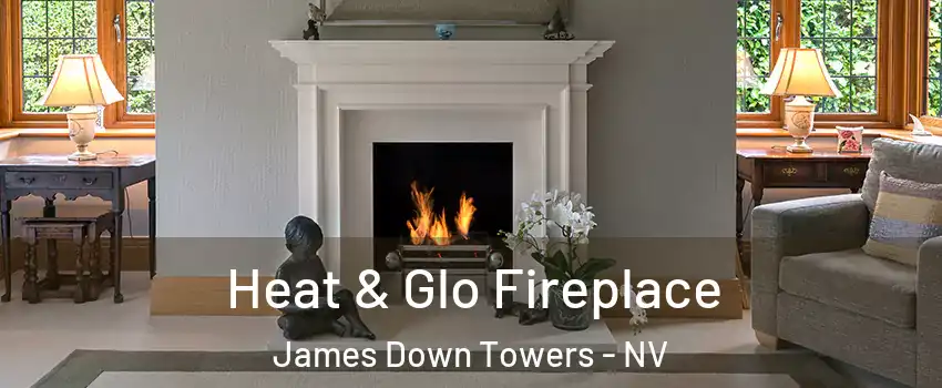 Heat & Glo Fireplace James Down Towers - NV