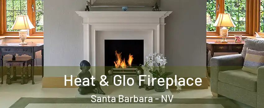 Heat & Glo Fireplace Santa Barbara - NV