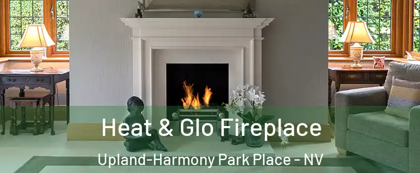 Heat & Glo Fireplace Upland-Harmony Park Place - NV