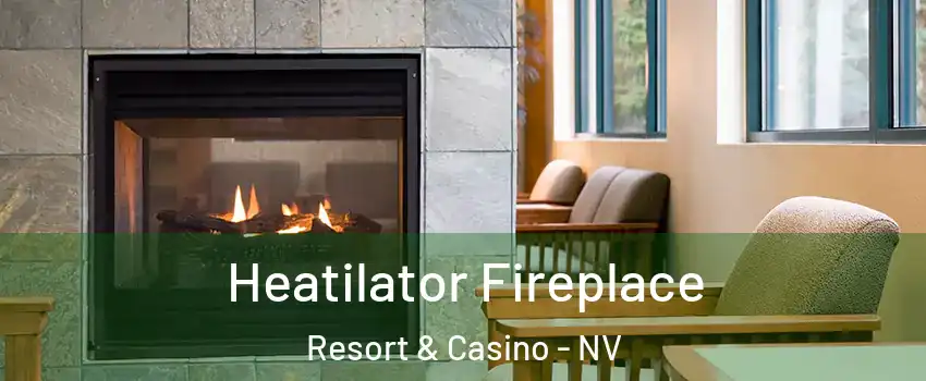 Heatilator Fireplace Resort & Casino - NV