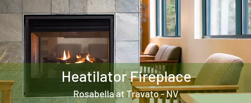 Heatilator Fireplace Rosabella at Travato - NV