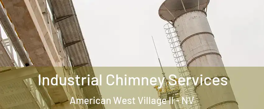 Industrial Chimney Services American West Village II - NV