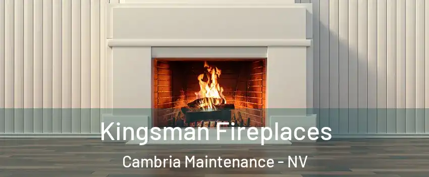 Kingsman Fireplaces Cambria Maintenance - NV