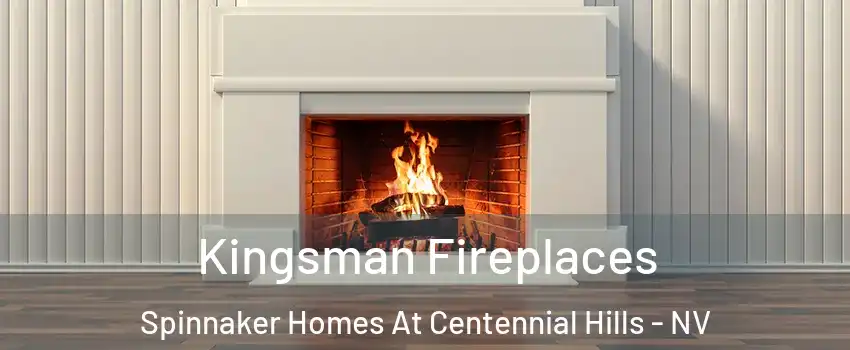 Kingsman Fireplaces Spinnaker Homes At Centennial Hills - NV