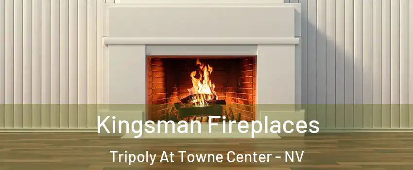 Kingsman Fireplaces Tripoly At Towne Center - NV