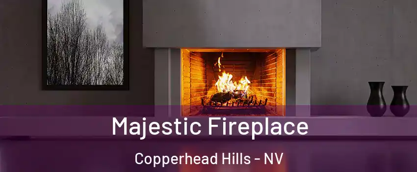 Majestic Fireplace Copperhead Hills - NV