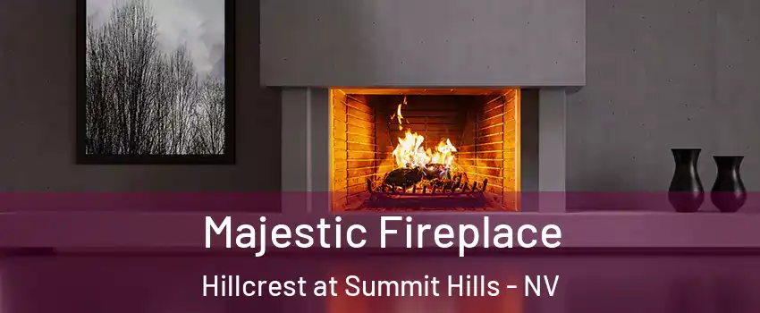 Majestic Fireplace Hillcrest at Summit Hills - NV