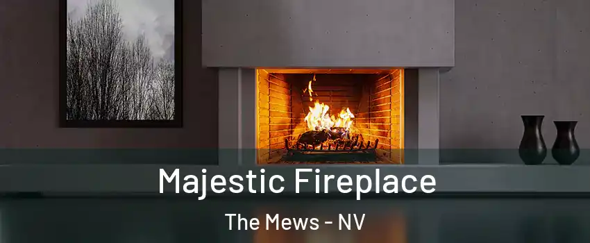 Majestic Fireplace The Mews - NV