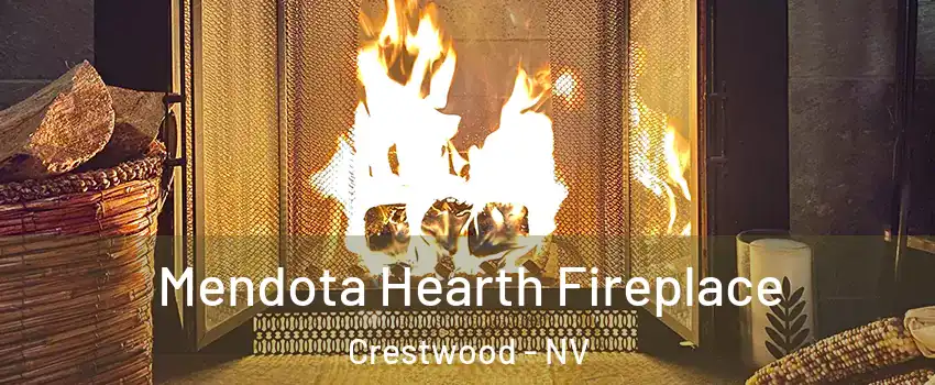 Mendota Hearth Fireplace Crestwood - NV