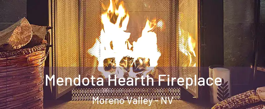 Mendota Hearth Fireplace Moreno Valley - NV