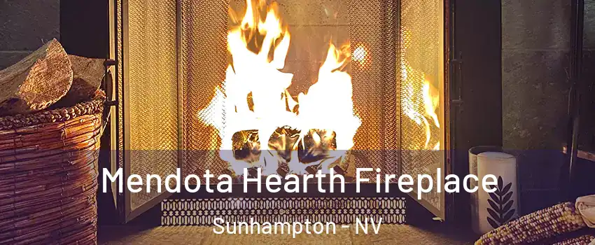 Mendota Hearth Fireplace Sunhampton - NV