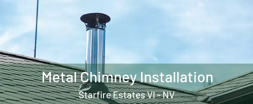 Metal Chimney Installation Starfire Estates VI - NV