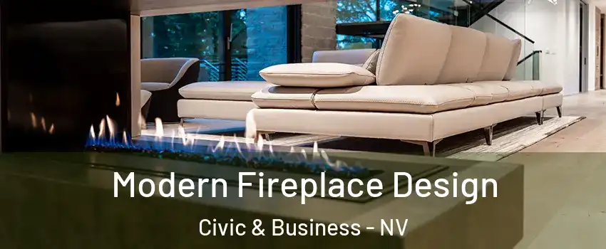 Modern Fireplace Design Civic & Business - NV