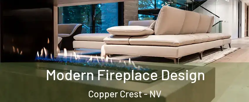 Modern Fireplace Design Copper Crest - NV