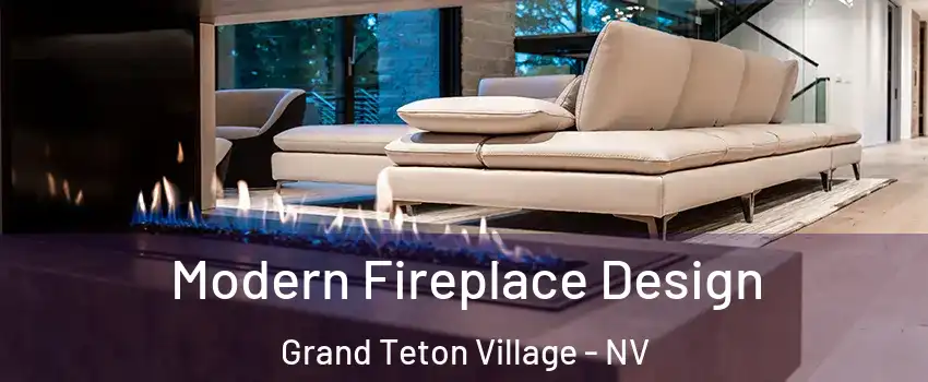 Modern Fireplace Design Grand Teton Village - NV