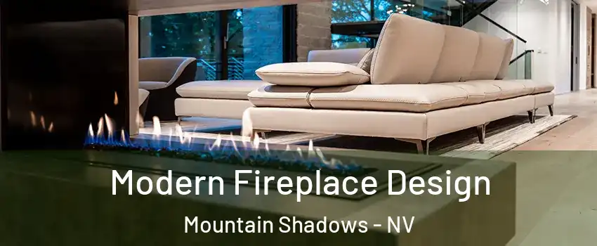 Modern Fireplace Design Mountain Shadows - NV