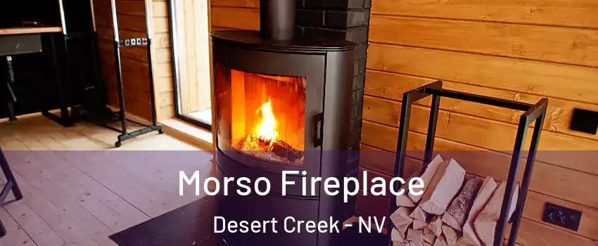 Morso Fireplace Desert Creek - NV