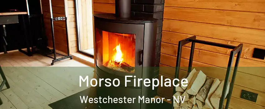 Morso Fireplace Westchester Manor - NV