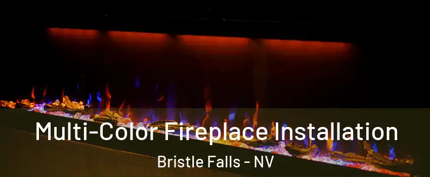 Multi-Color Fireplace Installation Bristle Falls - NV