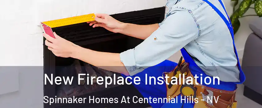 New Fireplace Installation Spinnaker Homes At Centennial Hills - NV