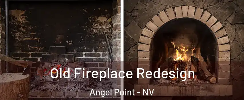 Old Fireplace Redesign Angel Point - NV