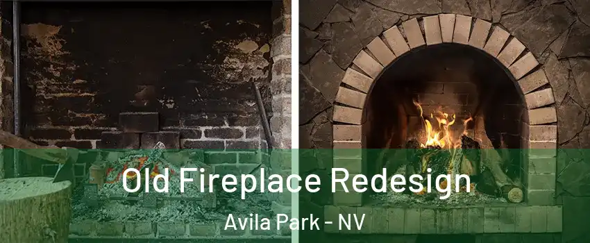 Old Fireplace Redesign Avila Park - NV