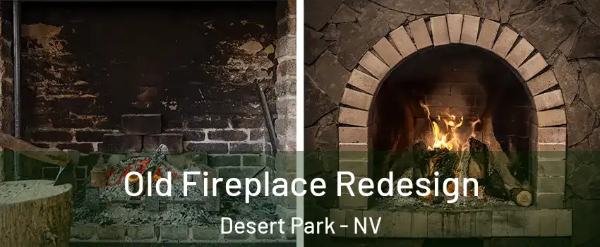 Old Fireplace Redesign Desert Park - NV