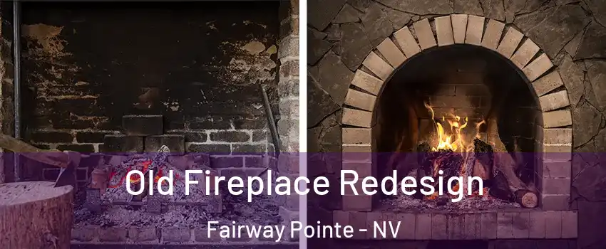 Old Fireplace Redesign Fairway Pointe - NV