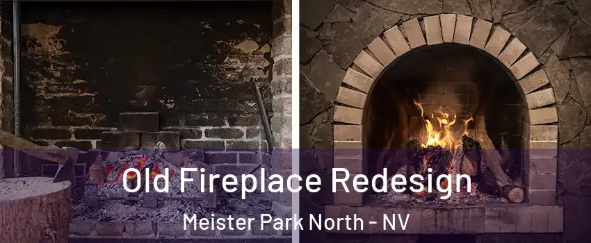 Old Fireplace Redesign Meister Park North - NV