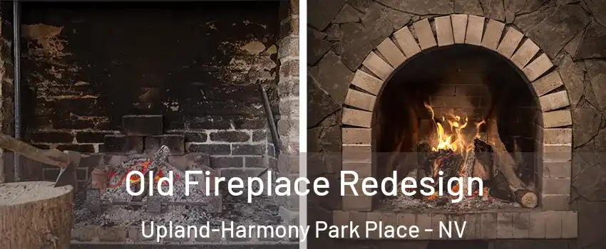 Old Fireplace Redesign Upland-Harmony Park Place - NV