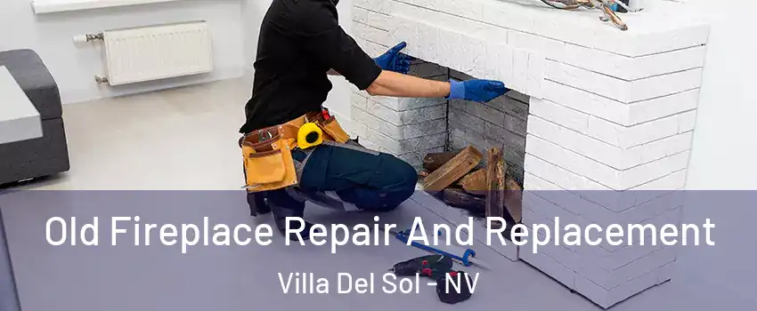 Old Fireplace Repair And Replacement Villa Del Sol - NV