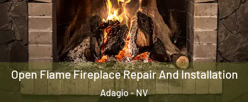 Open Flame Fireplace Repair And Installation Adagio - NV