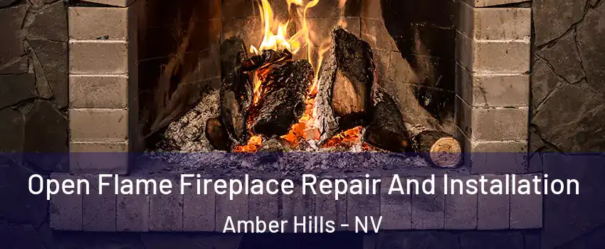 Open Flame Fireplace Repair And Installation Amber Hills - NV