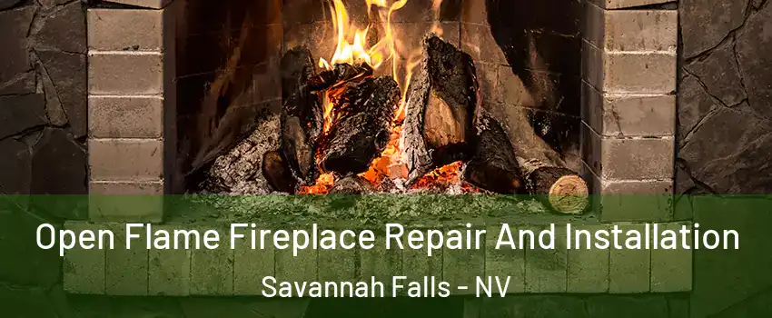 Open Flame Fireplace Repair And Installation Savannah Falls - NV