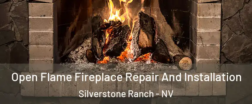 Open Flame Fireplace Repair And Installation Silverstone Ranch - NV