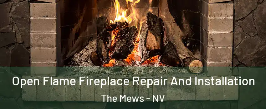 Open Flame Fireplace Repair And Installation The Mews - NV