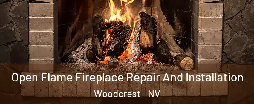 Open Flame Fireplace Repair And Installation Woodcrest - NV