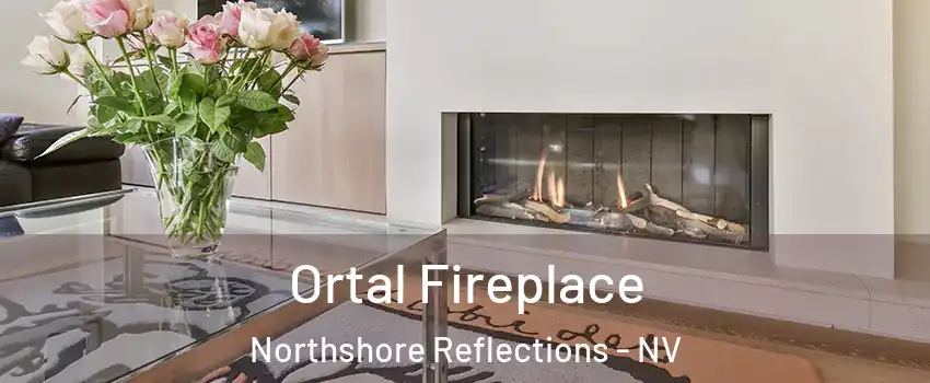 Ortal Fireplace Northshore Reflections - NV