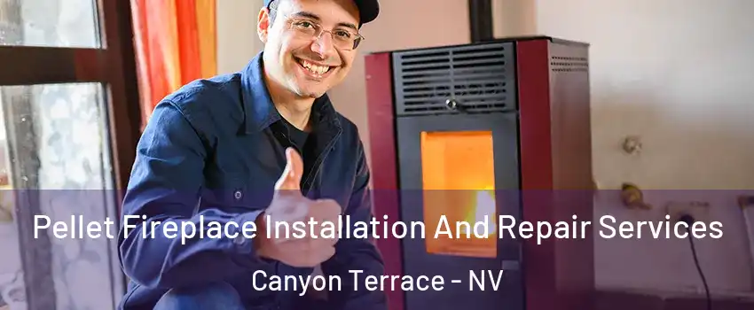 Pellet Fireplace Installation And Repair Services Canyon Terrace - NV