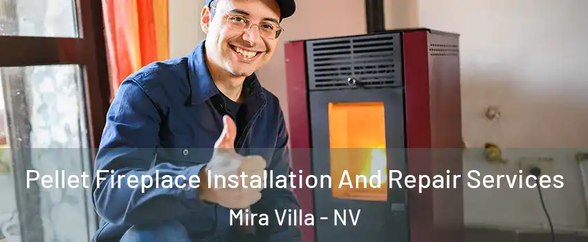 Pellet Fireplace Installation And Repair Services Mira Villa - NV